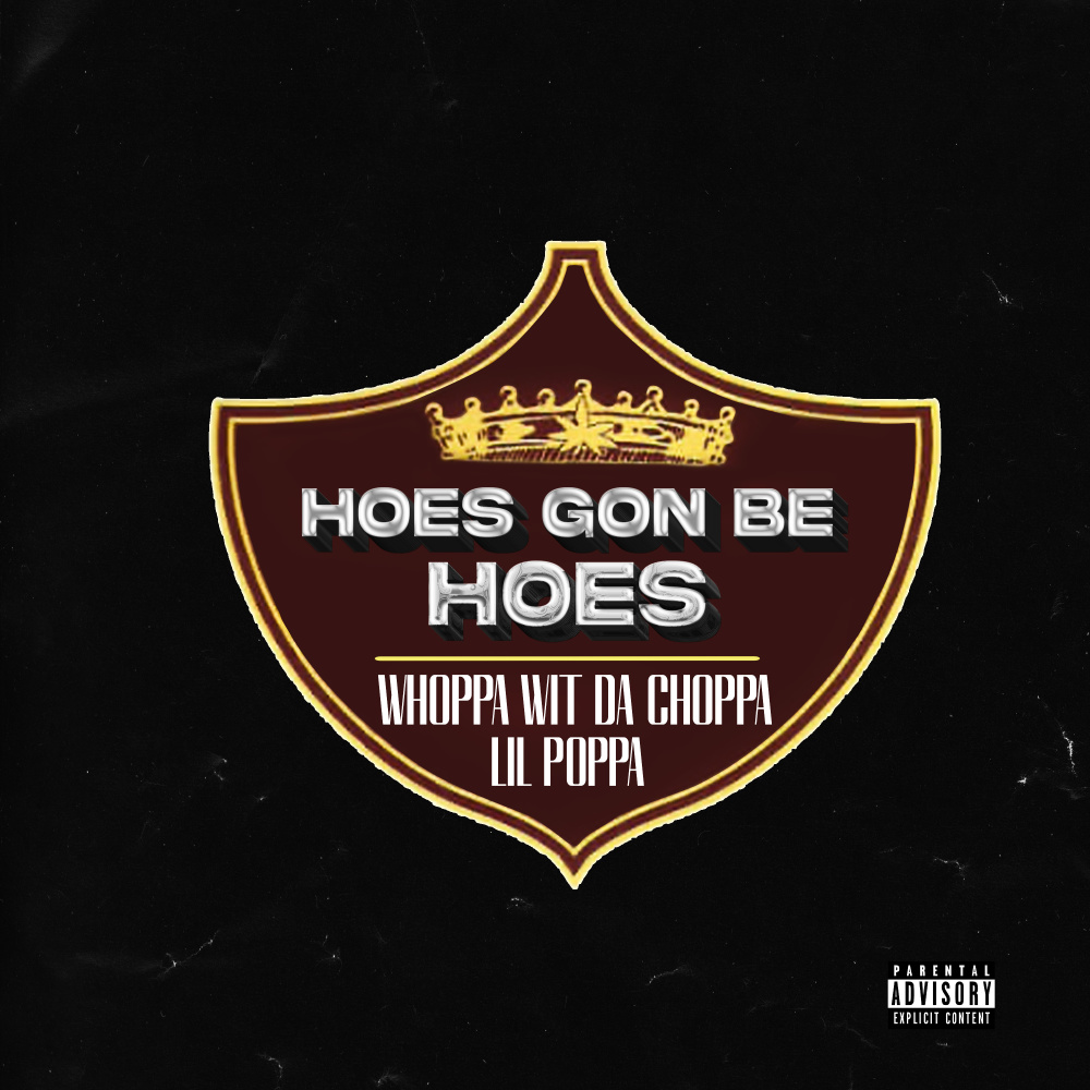 Hoes Gon Be Hoes (feat. Lil Poppa) (Explicit)