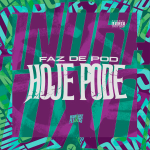 Listen to Faz de Pod Hoje Pode (Explicit) song with lyrics from DJ MOTTA