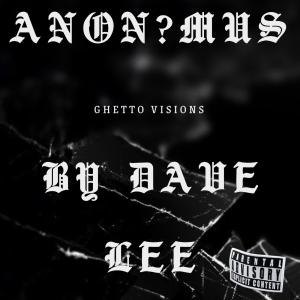 อัลบัม Ghetto Visions (Dave Lee Remix) (Explicit) ศิลปิน A.N.O.N.? M.U.S.