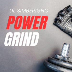 收聽LIL SIMBERIGNO的POWER GRIND歌詞歌曲