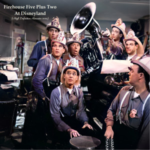 Firehouse Five Plus Two的專輯At Disneyland (High Definition Remaster 2023)