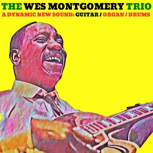The Wes Montgomery Trio的專輯A Dymanic New Sound: Guitar / Organ / Drums