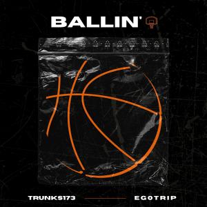ดาวน์โหลดและฟังเพลง BALLIN' (Explicit) พร้อมเนื้อเพลงจาก TRUNKS173