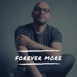 ดาวน์โหลดและฟังเพลง Forever More พร้อมเนื้อเพลงจาก Ghaith
