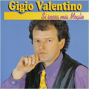 Gigio Valentino的專輯Si sposa mia moglie