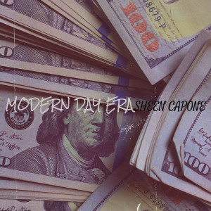 收聽Sheen Capone的Modern Day Era (Explicit)歌詞歌曲