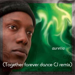 Henry Olonga的專輯Aurelia (Together Forever Dance Cj Remix)