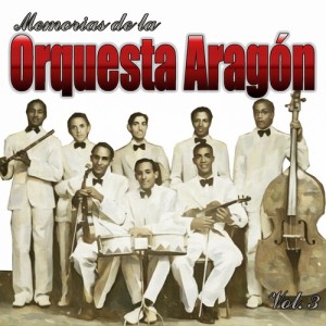 Album Memorias de La Orquesta Aragón, Vol. 3 from Orquesta Aragón