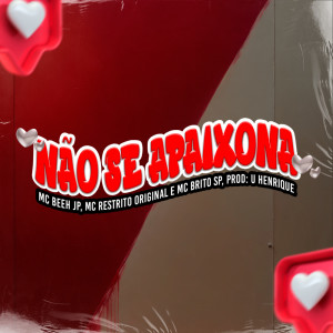 ดาวน์โหลดและฟังเพลง Não Se Apaixona (Explicit) พร้อมเนื้อเพลงจาก MC RESTRITO ORIGINAL