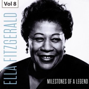 อัลบัม Milestones of a Legend - Ella Fitzgerald, Vol. 8 ศิลปิน Ella Fitzgerald