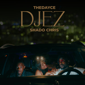 Listen to Djez song with lyrics from THEDAYCE