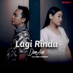 Dengarkan Lagi Rindu lagu dari Dian Anic dengan lirik
