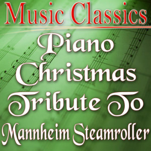 ดาวน์โหลดและฟังเพลง Carol Of The Bells (Mannheim Steamroller Tribute Version) พร้อมเนื้อเพลงจาก Music Classics