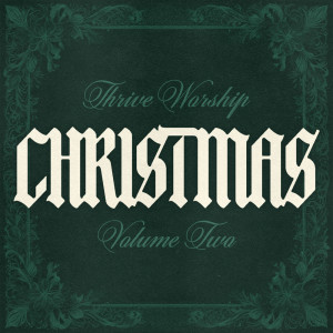 Thrive Worship的專輯Christmas Volume Two