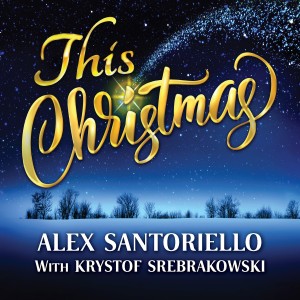 ดาวน์โหลดและฟังเพลง This Christmas พร้อมเนื้อเพลงจาก Alex Santoriello