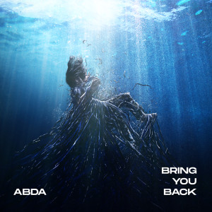 Listen to Bring You Back song with lyrics from Abda