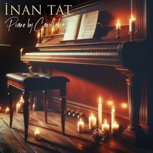 Listen to Piano by Candlelight song with lyrics from İnan Tat