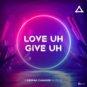 收聽Deepak Chander的Love Uh Give Uh歌詞歌曲