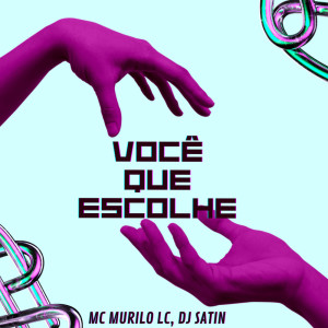 Listen to Voce Que Escolhe (Explicit) song with lyrics from DJ SATIN