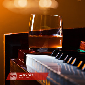 ดาวน์โหลดและฟังเพลง Really Fine พร้อมเนื้อเพลงจาก Grand Duke P.