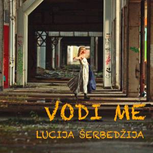 Listen to Vodi me song with lyrics from Lucija Šerbedžija