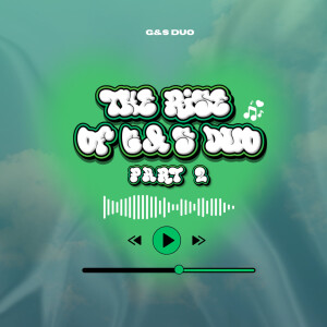 G&S Duo的專輯The Rise of G&S Duo : Part 2