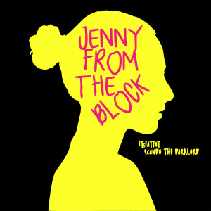 Album Jenny From the Block (feat. Scando The Darklo from Itsfatfat