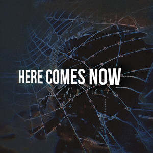 Album Here Comes Now from 