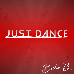 收聽Baba B的Just Dance歌詞歌曲