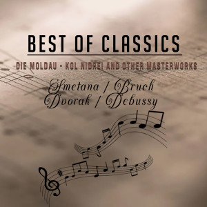 Josef Vondra的專輯Best of Classics, Smetana/Bruch/Dvorak/Debussy, Die Moldau - Kol Nidrei and Other Masterworks