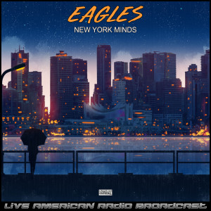 New York Minds (Live) dari The Eagles