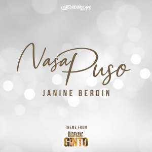 收聽Janine Berdin的Nasa Puso (From "Kadenang Ginto")歌詞歌曲