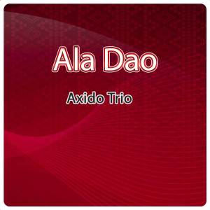 อัลบัม Ala Dao ศิลปิน Axido Trio