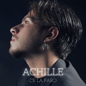收聽Achille的Ce la farò歌詞歌曲