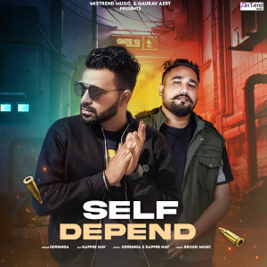ดาวน์โหลดและฟังเพลง Self Depend พร้อมเนื้อเพลงจาก 009binda