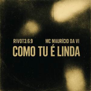 Rivot3.6.9的專輯Como Tu É Linda