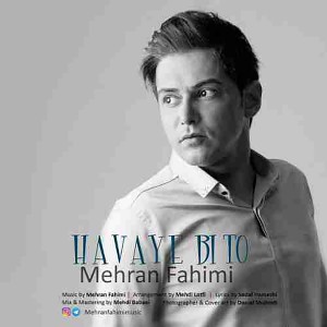 Listen to Havaye Bi To song with lyrics from Mehran Fahimi