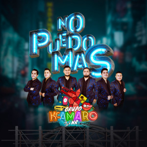 ดาวน์โหลดและฟังเพลง No Puedo Mas พร้อมเนื้อเพลงจาก Grupo Kcamaro NR