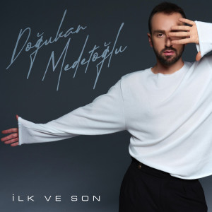 Listen to İLK ve SON song with lyrics from Doğukan Medetoğlu