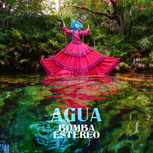 收聽Bomba Estéreo的Agua歌詞歌曲