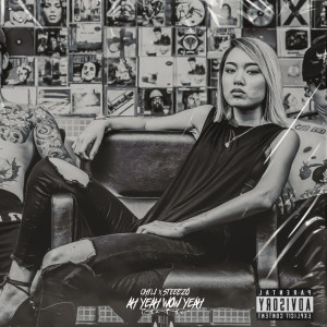 Listen to AH YEAH WOW YEAH (Explicit) song with lyrics from Chili