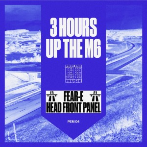 อัลบัม 3 Hours Up The M6 ศิลปิน Fear-E
