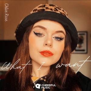 Dengarkan What I want lagu dari Chloe Rose dengan lirik