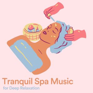 Dengarkan Tranquil Spa Music for Deep Relaxation, Pt. 15 lagu dari Spa Relaxation dengan lirik