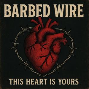 barbed Wire的專輯This Heart is Yours