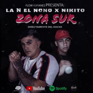 ดาวน์โหลดและฟังเพลง Zona Sur(feat. Nikito) (Explicit) พร้อมเนื้อเพลงจาก La N el Nono