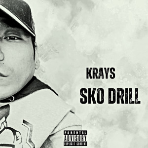 收听Krays的SKO DRILL (Explicit)歌词歌曲