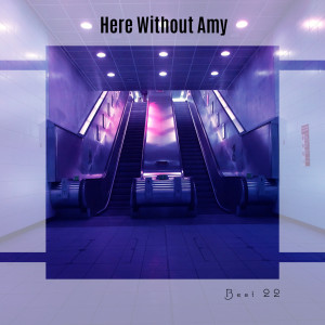 อัลบัม Here Without Amy Best 22 ศิลปิน Various