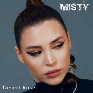 Dengarkan Desert Rose lagu dari Misty dengan lirik