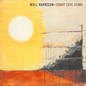 อัลบัม Sunny Side Down ศิลปิน Will Harrison